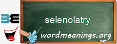 WordMeaning blackboard for selenolatry